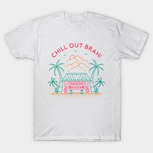 Chill Out Brah 2 T-Shirt